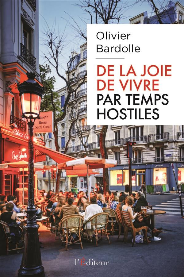 De la joie de vivre par temps hostiles