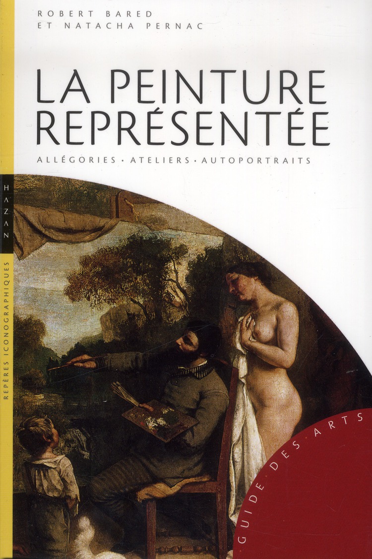 La peinture représentée / Allégories, ateliers, autoportraits