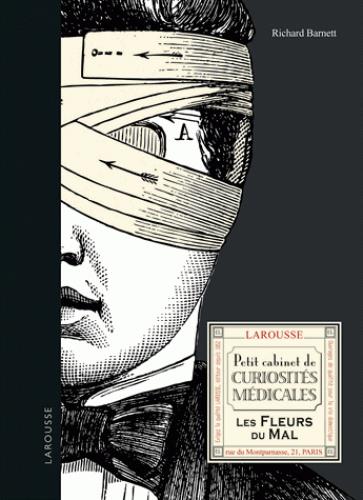 Petit cabinet de curiosités médicales/Les fleurs du mal / Les fleurs du mal