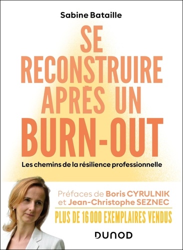Se reconstruire après un burn-out. Les chemins de la résilience professionnelle, 4e édition