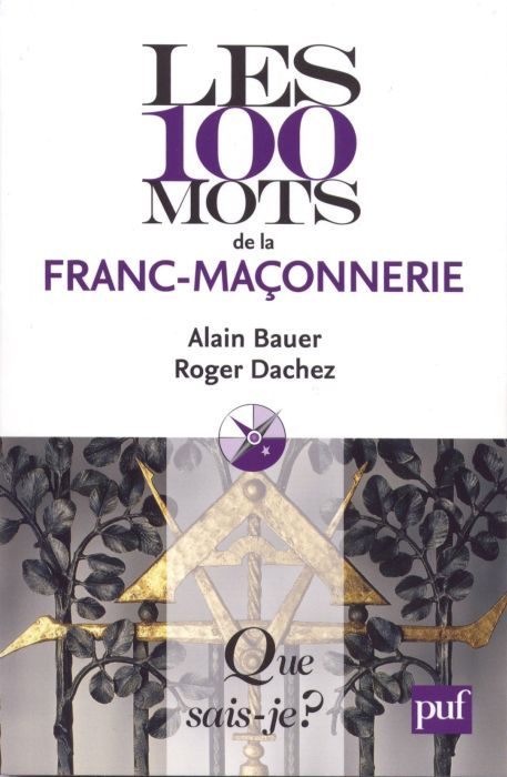 Les 100 mots de la franc-maçonnerie. 2e édition