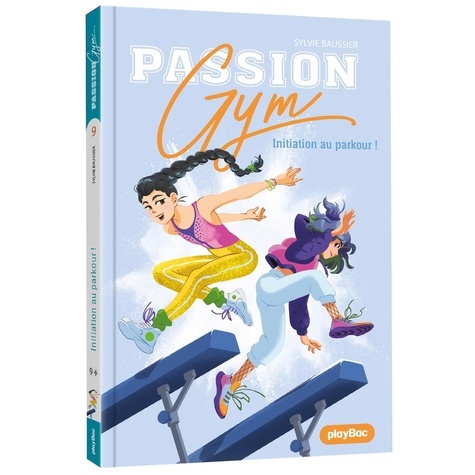 Passion Gym Tome 9 : Initiation au Parkour !
