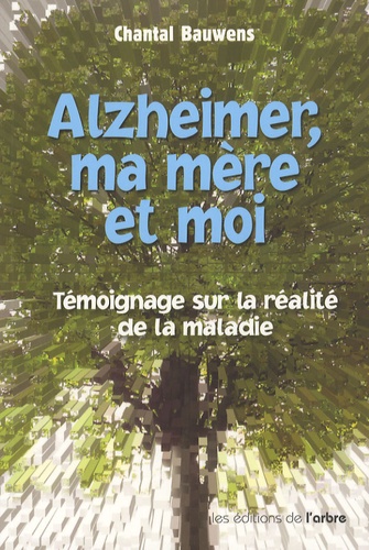 Alzheimer, ma mère et moi