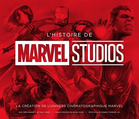 L'histoire de Marvel Studios. La création de l'univers cinématographique Marvel