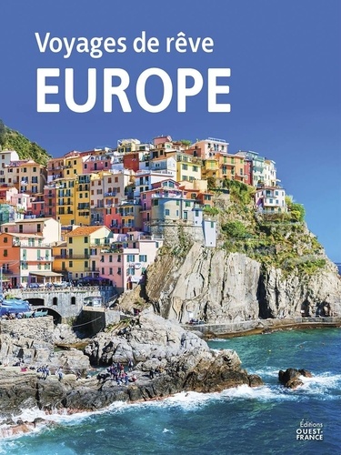 Voyages de rêves en Europe