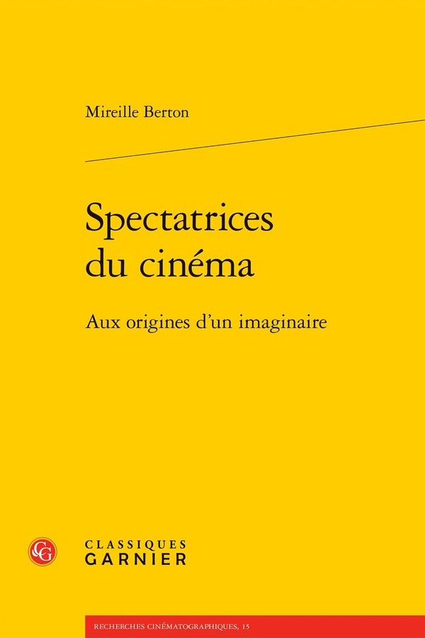 SPECTATRICES DU CINEMA - AUX ORIGINES D'UN IMAGINAIRE