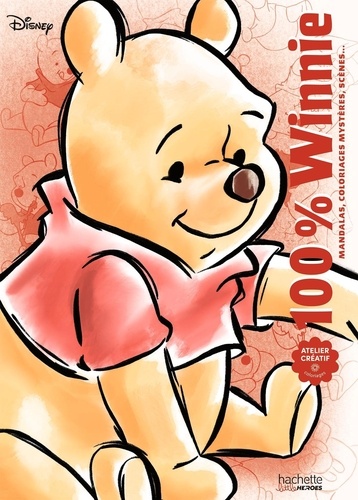 100 % Winnie. Mandalas, coloriages mystères, scènes...