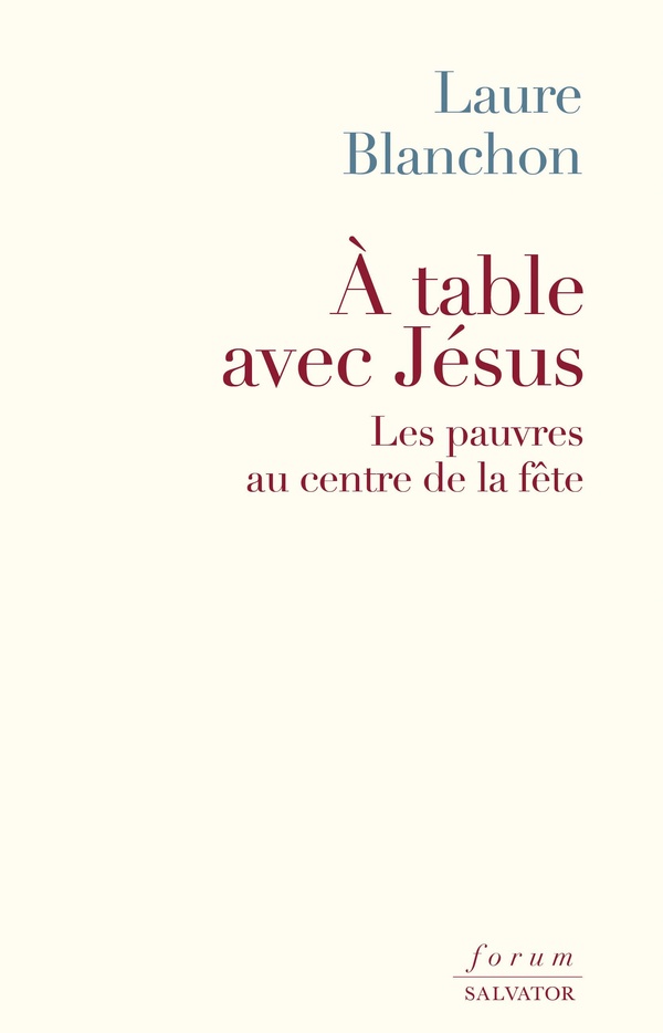 A table avec Jésus - Les pauvres au centre de la fête
