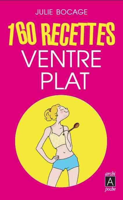 160 Recettes ventre plat