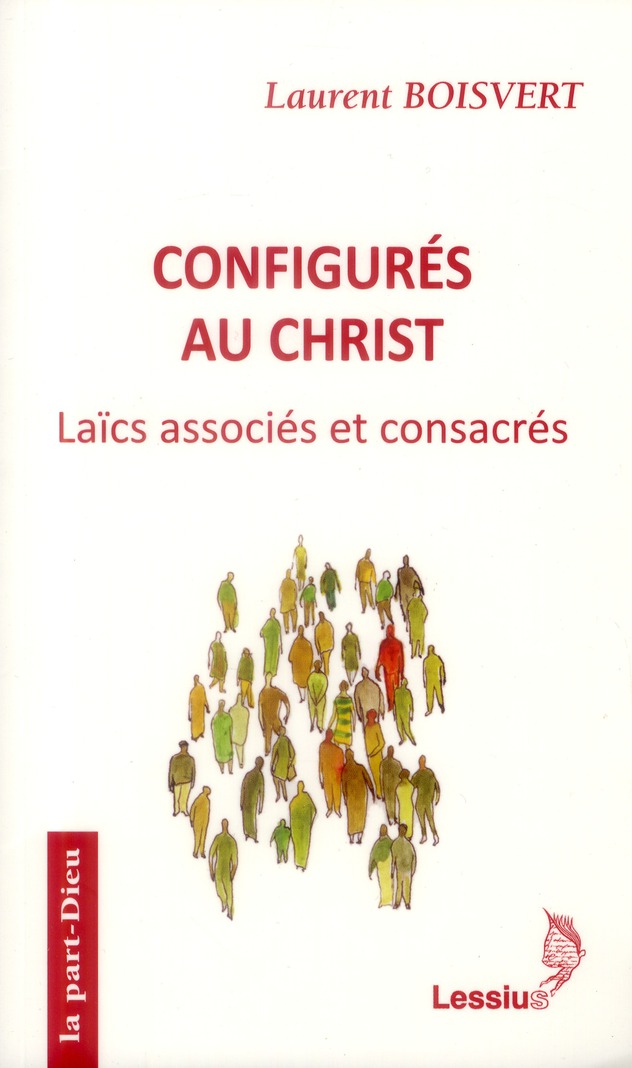 Configurés au Christ. Pauvreté et obéissance des laïcs associés et consacrés