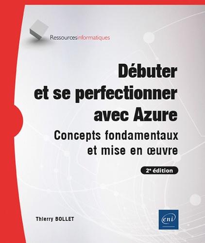 Débuter et se perfectionner avec Azure. Concepts fondamentaux et mise en œuvre, 2e édition