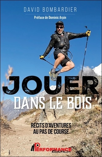 Jouer dans le bois. Récits d'aventures au pas de course