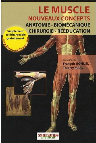 Le muscle, nouveaux concepts. Anatomie, biomécanique, chirurgie, rééducation
