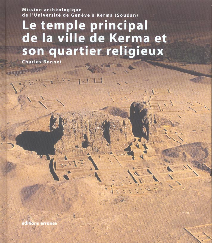 Le temple principal de la ville de Kerma et son quartier religieux