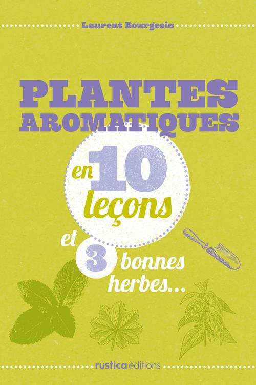 Les plantes aromatiques en 10 leçons