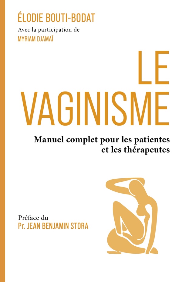 Le Vaginisme. Manuel complet à destination des patientes et des thérapeutes