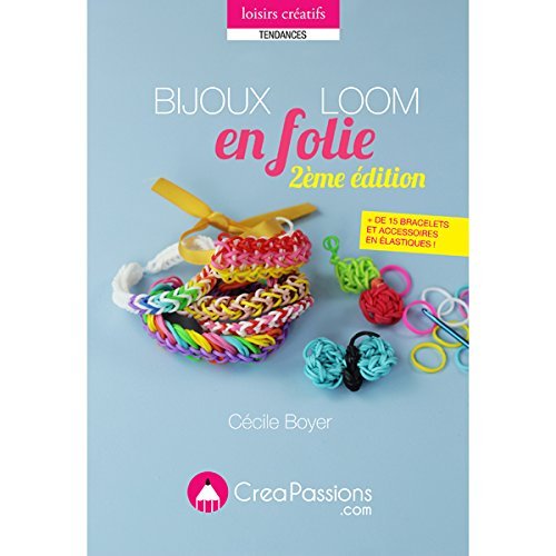 Bijoux et accessoires loom encore plus fous / de 28 bracelets et accessoires élastiques