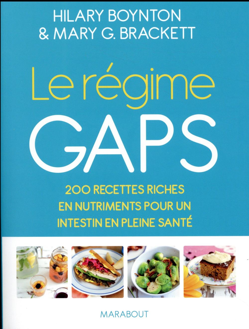 Le régime GAPS / 200 recettes riches en nutriments pour un intestin en pleine santé