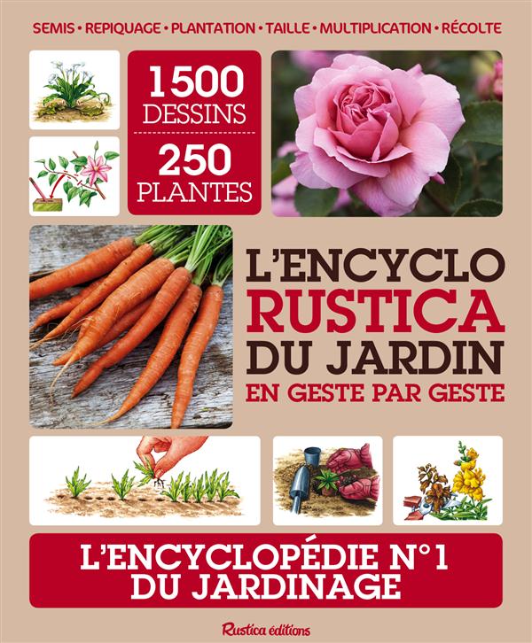 L'encyclo Rustica du jardin. En geste par geste