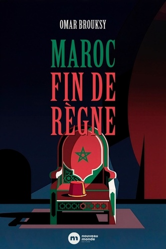 Maroc. Fin de règne