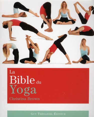 La Bible du yoga. 3e édition