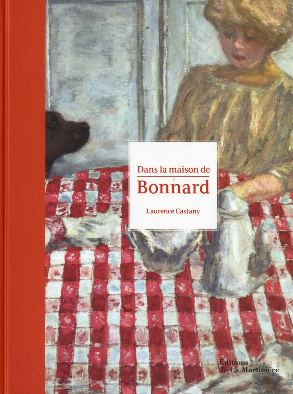 DANS LA MAISON DE BONNARD