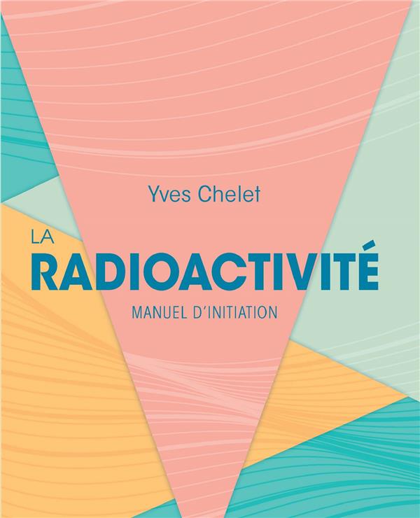 LA RADIOACTIVITE - MANUEL D'INITIATION