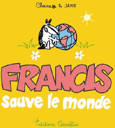 FRANCIS SAUVE LE MONDE