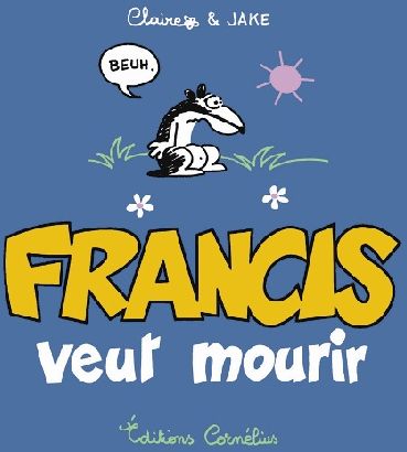 FRANCIS VEUT MOURIR