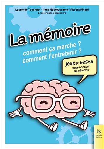 La mémoire. Comment ça marche ? Comment l'entretenir ?