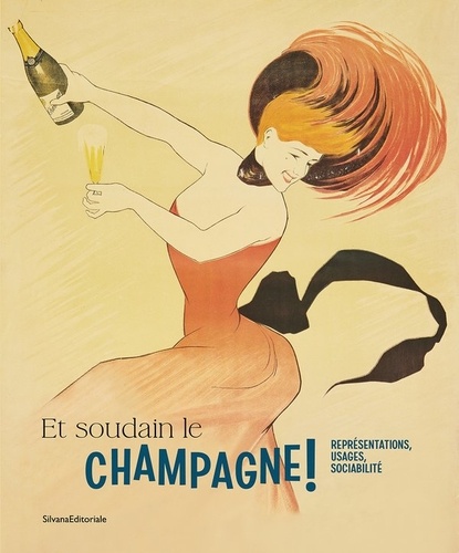 Et soudain le champagne ! Représentations, usages, sociabilité