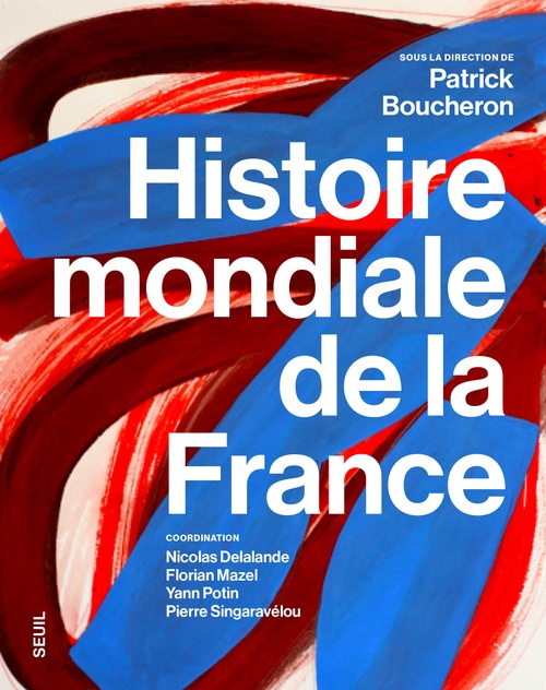 Histoire mondiale de la France - Nouvelle édition