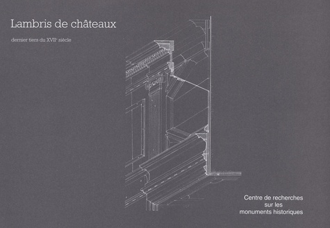 Lambris de châteaux. Dernier tiers du XVIIe siècle