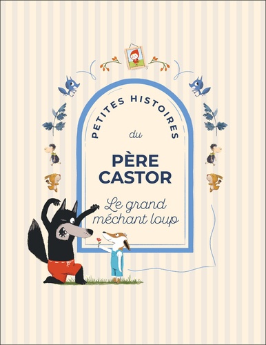 Petites Histoires du Père Castor Le grand méchant loup