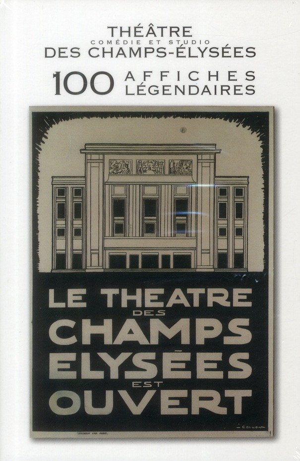 Théâtre des Champs-Elysées. 100 affiches légendaires