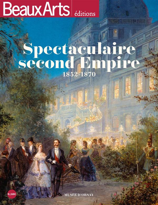 Spectaculaire Second Empire / 1852 - 1870