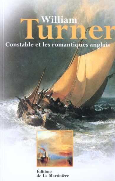 William Turner, Constable et les romantiques anglais