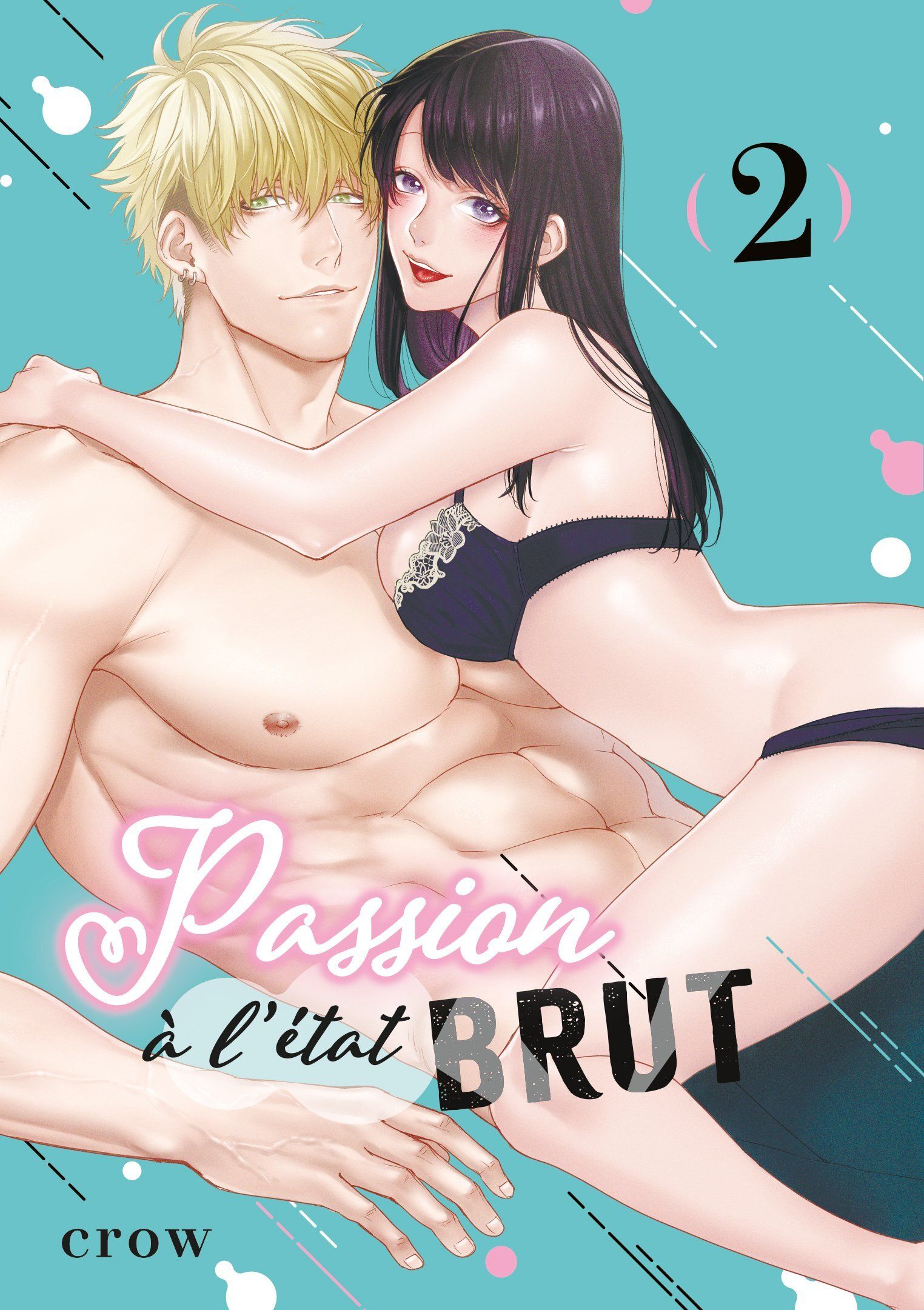 Passion à l'état brut Tome 2