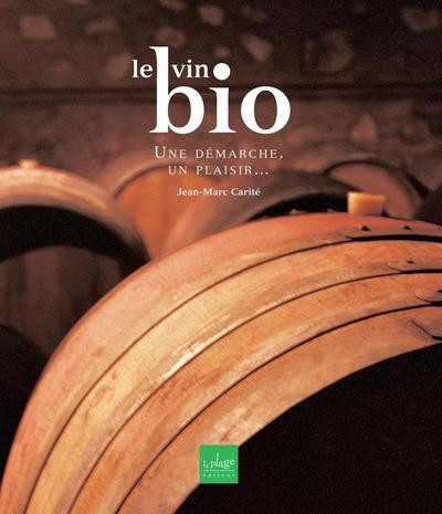 Le vin bio / Une démarche, un plaisir...