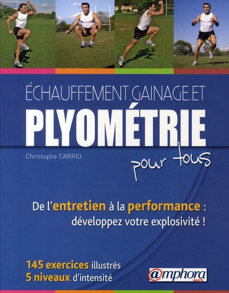 Echauffement gainage et plyométrie pour tous. De l'entretien à la performance