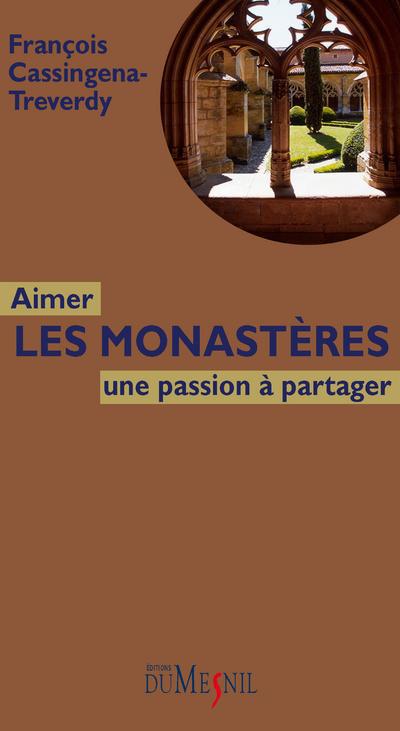 Aimer les monastères : une passion à partager