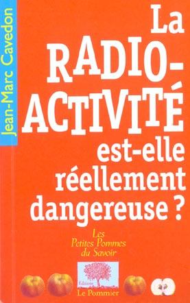 La radio-activité est-elle réellement dangereuse?