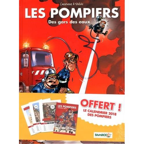 Les Pompiers Tome 1 : Des gars des eaux. Avec le calendrier 2018 des Pompiers offert