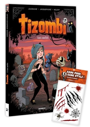 Tizombi Tome 3 : Amis mortels. Avec des tatouages offerts, Edition limitée