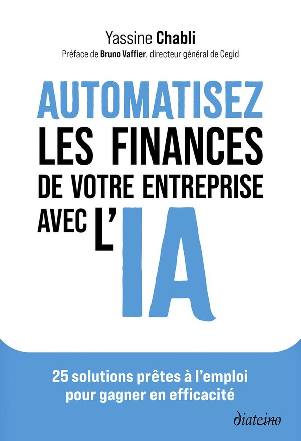 Automatisez les finances de votre entreprise avec l'IA. 25 solutions prêtes à l'emploi pour gagner e