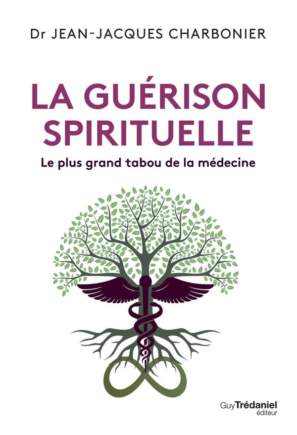 La guérison spirituelle. Le plus grand tabou de la médecine