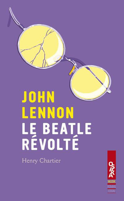 John Lennon, le Beatle révolté
