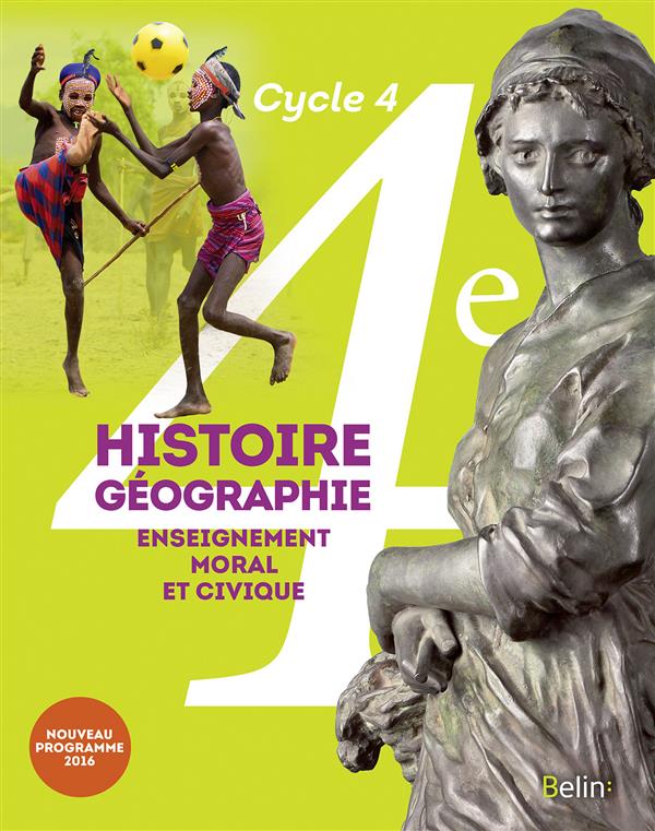 Histoire Géographie Enseignement moral et civique 4e Cycle 4. Manuel de l'élève, Edition 2016