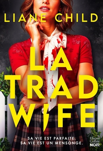 La tradwife. Sa vie est parfaite, sa vie est un mensonge