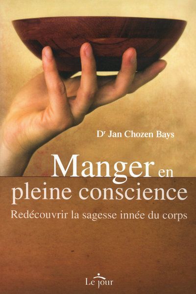 Manger en pleine conscience. Redécouvrir la sagesse innée du corps